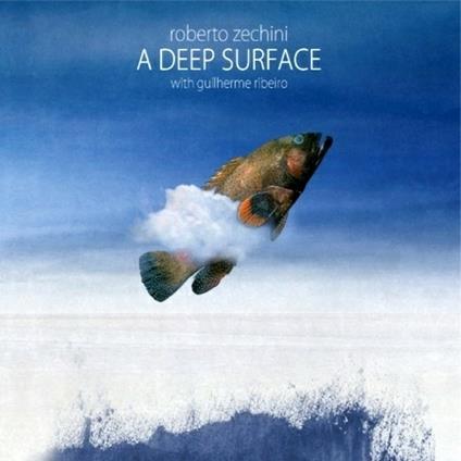 A Deep Surface - CD Audio di Roberto Zecchini