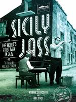 Sicily Jass. The Worlds First Man in Jazz (Colonna sonora)