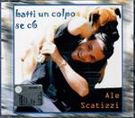 Ale Scatizzi - Batti Un Colpo Se Ci 6