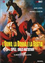 L' uomo, la donna, la bestia. Spell - Dolce mattatoio