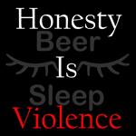 Honesty Is Violence