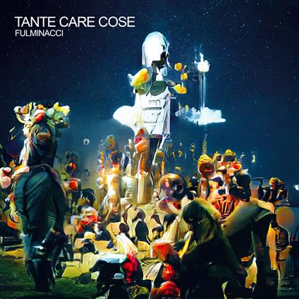 Tante care cose (Sanremo 2021) - Vinile LP di Fulminacci