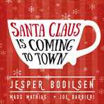 CD Santa Claus Is Coming to Town Jesper Bodilsen