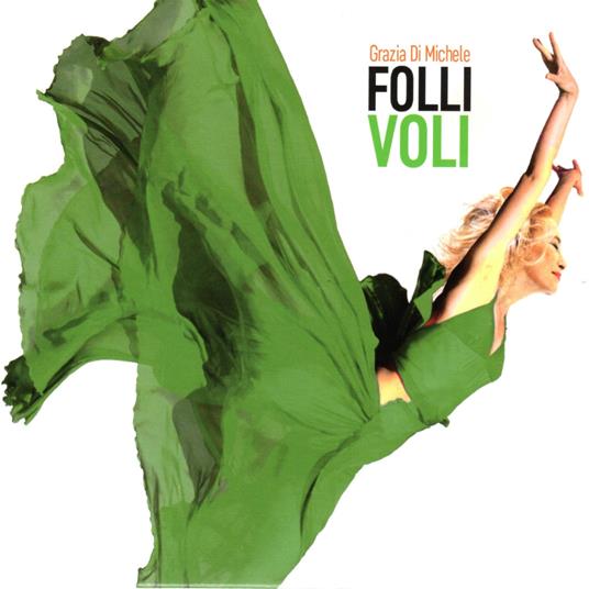 Folli voli - CD Audio di Grazia Di Michele