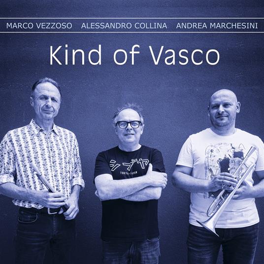 Kind of Vasco - CD Audio di Marco Vezzoso