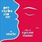 Le storie che ci raccontiamo - CD Audio di Perturbazione