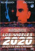 Los Angeles 2020. La città del crimine