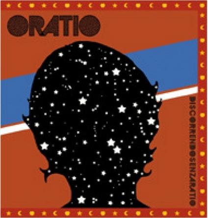 Discorrendo senza ratio - CD Audio di Oratio