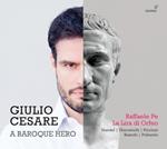 Giulio Cesare - A Baroque Hero