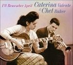 I'll Remember April - CD Audio di Chet Baker,Caterina Valente