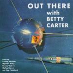 Out There with Betty Carter