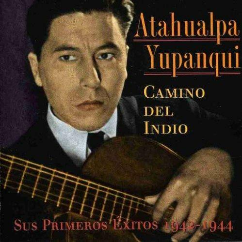 Camino Del Indio - CD Audio di Atahualpa Yupanqui