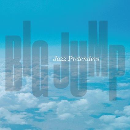 Big Jump - CD Audio di Jazz Pretenders