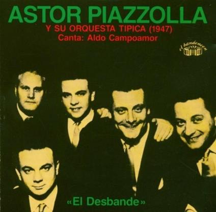 El Desbande - CD Audio di Astor Piazzolla