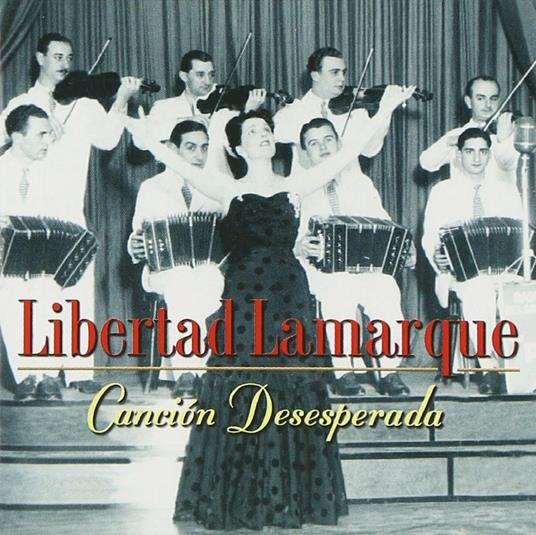 Cancion Desesperada - CD Audio di Libertad Lamarque