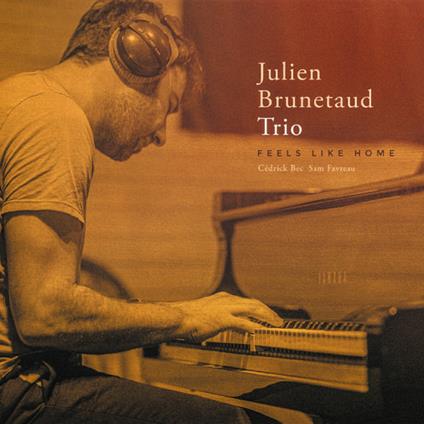Feels Like Home - CD Audio di Julien Brunetaud