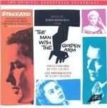 Staccato - the Man with the Golden Arm (Colonna sonora) - CD Audio di Elmer Bernstein