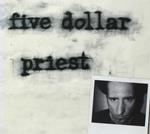 Five Dollar Priest