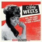 Bye Bye Baby, I Don't Want to Take a Chance - CD Audio di Mary Wells