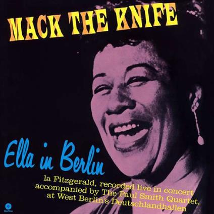 Mack the Knife. Ella in Berlin - Vinile LP di Ella Fitzgerald