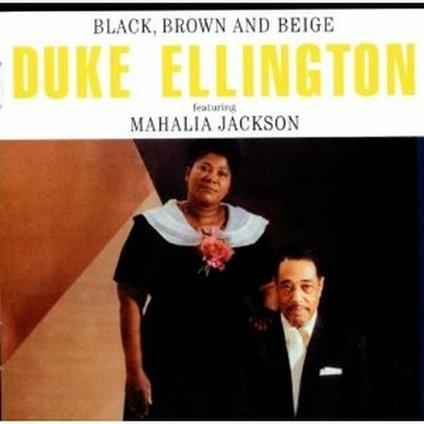 Black, Brown and Beige - CD Audio di Duke Ellington