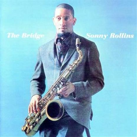 The Bridge - CD Audio di Sonny Rollins