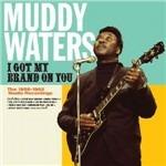 I Got My Brand on You - CD Audio di Muddy Waters