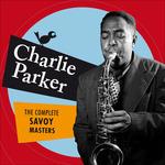 The Complete Savoy Masters - CD Audio di Charlie Parker