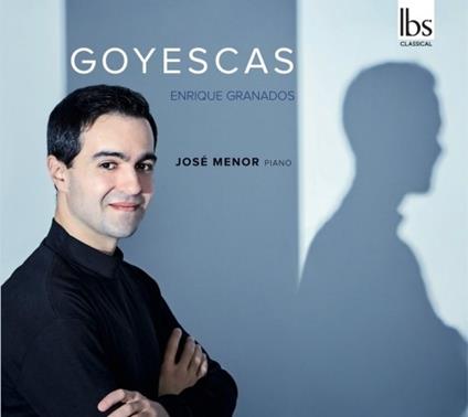 Goyescas - CD Audio di Enrique Granados,José Menor