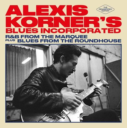 R&B from the Marquée - Blues from the Roundhouse - CD Audio di Alexis Korner