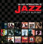 An Easy Introduction to Jazz. Top 18 Albums