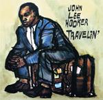 Travelin ' - I'm John Lee Hooker