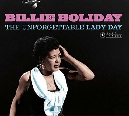 Unforgettable Lady Day - CD Audio di Billie Holiday