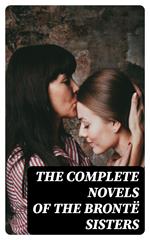 The Complete Novels of the Brontë Sisters