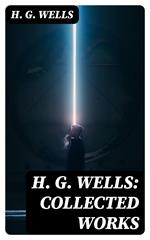 H. G. Wells: Collected Works