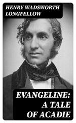 Evangeline: A Tale of Acadie