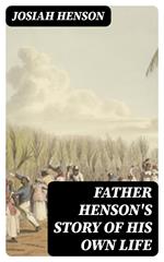 Father Henson's Story of His Own Life