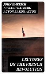 Lectures on the French Revolution