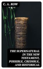 The Supernatural in the New Testament, Possible, Credible, and Historical