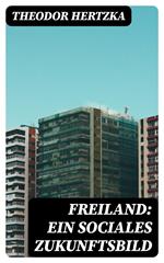 Freiland: Ein sociales Zukunftsbild