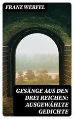 Gesänge aus den drei Reichen: Ausgewählte Gedichte