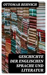 Geschichte der Englischen Sprache und Literatur