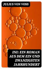 Ini: Ein Roman aus dem ein und zwanzigsten Jahrhundert