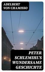 Peter Schlemihl's wundersame Geschichte