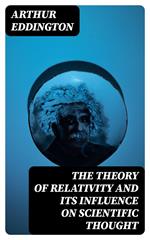 The Theory of Relativity and Its Influence on Scientific Thought