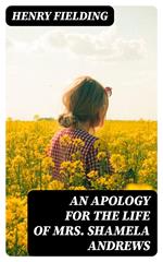 An Apology for the Life of Mrs. Shamela Andrews