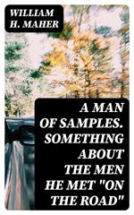 A Man of Samples. Something about the men he met 