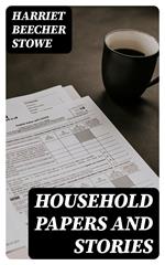 Household Papers and Stories