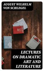 Lectures on Dramatic Art and Literature