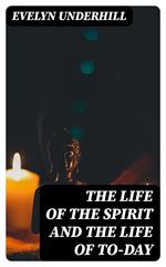 The Life of the Spirit and the Life of To-day